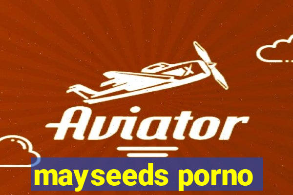 mayseeds porno